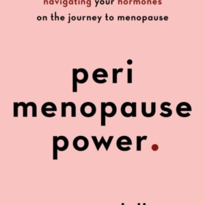 Perimenopause Power Navigating Your Hormones On The Journey To Menopause