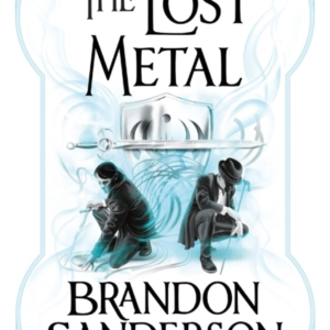 The Lost Metal A Mistborn Novel