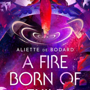 A Fire Born Of Exile A Spellbinding Standalone Sci-Fi Romance And 2024 Hugo Award Finalist Perfect For Fans Of Becky Chambers