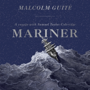 Mariner A Voyage With Samuel Taylor Coleridge