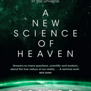A New Science Of Heaven How The New Science Of Plasma Physics Is Shedding Light On Spiritual Experience