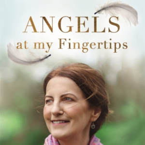 Angels At My Fingertips: The Sequel To Angels In My Hair How Angels And Our Loved Ones Help Guide Us