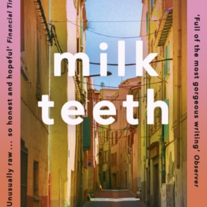 Milk Teeth The Literary Hit Of The Summer
