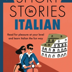 Short Stories In Italian For Beginners Read For Pleasure At Your Level, Expand Your Vocabulary And Learn Italian The Fun Way