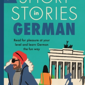 Short Stories In German For Beginners Read For Pleasure At Your Level, Expand Your Vocabulary And Learn German The Fun Way