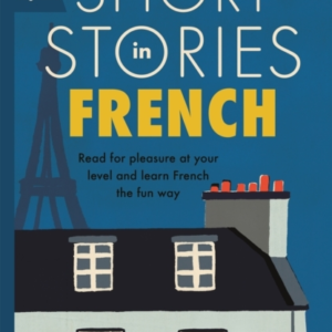 Short Stories In French For Beginners Read For Pleasure At Your Level, Expand Your Vocabulary And Learn French The Fun Way