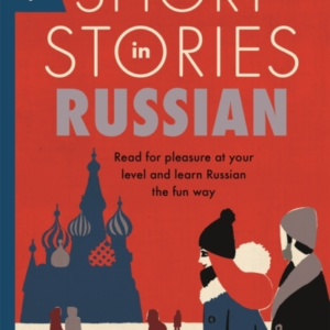 Short Stories In Russian For Beginners Read For Pleasure At Your Level, Expand Your Vocabulary And Learn Russian The Fun Way
