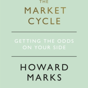Mastering The Market Cycle Getting The Odds On Your Side