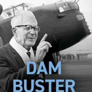 Dam Buster Barnes Wallis, The Lost Visionary Of British Aviation