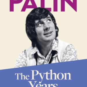 The Python Years Diaries 1969-1979 (Volume One)