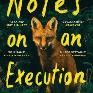 Notes On An Execution The Bestselling Thriller That Everyone Is Talking About