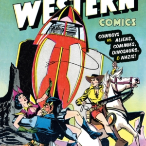 Space Western Comics: Cowboys Vs. Aliens, Commies, Dinosaurs, & Nazis