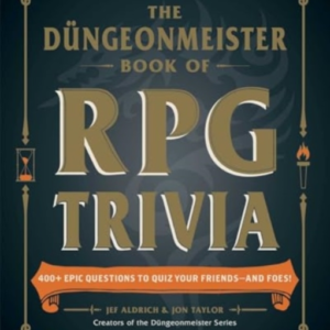 The Dungeonmeister Book Of Rpg Trivia 400+ Epic Questions To Quiz Your FriendsâAnd Foes