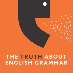 The Truth About English Grammar