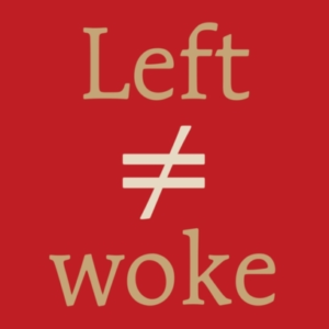 Left Is Not Woke