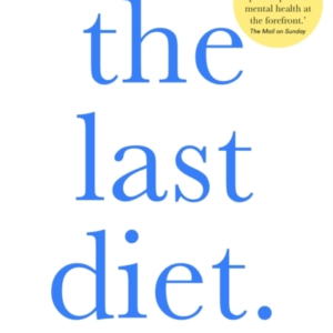 The Last Diet Discover The Secret To Losing Weight  -  For Good