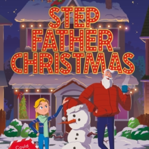 Stepfather Christmas A Festive Countdown Story In 25 Chapters