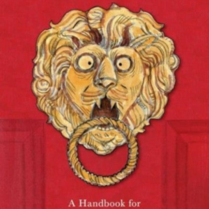 Guestiquette A Handbook For Horrible Houseguests