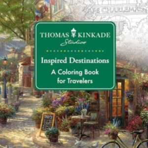 Thomas Kinkade Studios Inspired Destinations A Coloring Book For Travelers