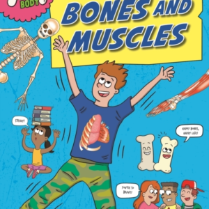 Inside Your Body: Bones And Muscles