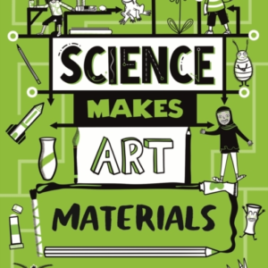 Science Makes Art: Materials