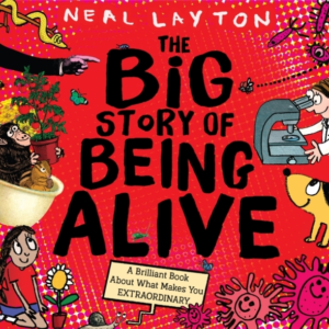 The Big Story Of Being Alive A Brilliant Book About What Makes You Extraordinary