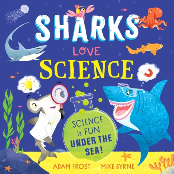 Sharks Love Science Science Is Fun Under The Sea