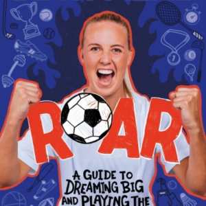 Roar Winner Of The Charles Tyrwhitt Children'S Sports Book Of The Year 2024