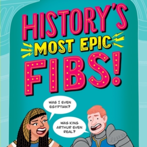 History'S Most Epic Fibs Discover The Truth Behind The WorldâS Biggest Historical Whoppers