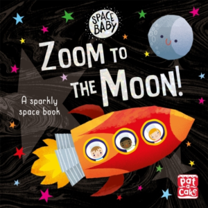 Space Baby: Zoom To The Moon! A First Shiny Space Adventure Touch-And-Feel Board Book