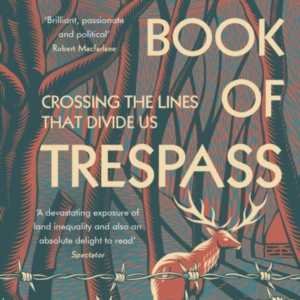 The Book Of Trespass Crossing The Lines That Divide Us