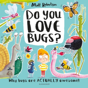Do You Love Bugs? The Creepiest, Crawliest Book In The World