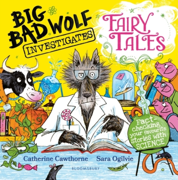 Big Bad Wolf Investigates Fairy Tales Fact-Checking Your Favourite Stories With Science