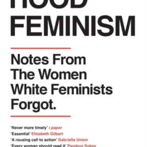 Hood Feminism Notes From The Women White Feminists Forgot
