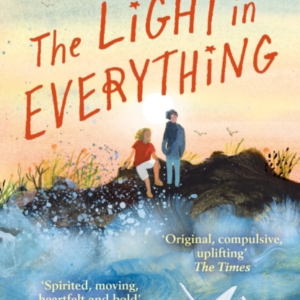 The Light In Everything Shortlisted For The Yoto Carnegie Medal 2023