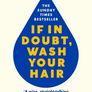 If In Doubt, Wash Your Hair