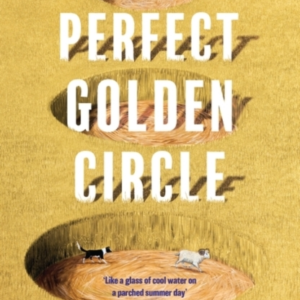 The Perfect Golden Circle Selected For Bbc 2 Between The Covers Book Club 2022