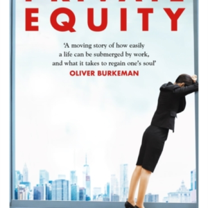 Private Equity 'A Vivid Account Of A World Of Excess, Power, Admiration And Status'