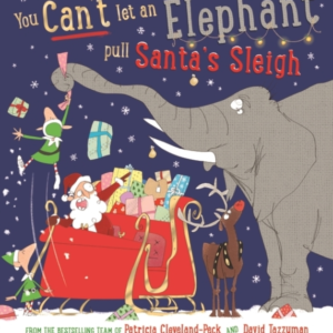 You Can'T Let An Elephant Pull Santa'S Sleigh
