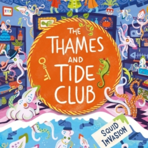 The Thames And Tide Club: Squid Invasion