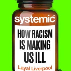Systemic How Racism Is Making Us Ill
