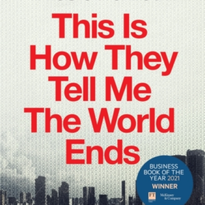 This Is How They Tell Me The World Ends A True Story