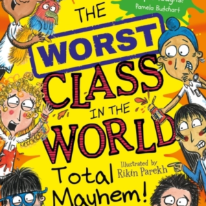 The Worst Class In The World Total Mayhem