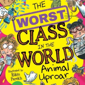 The Worst Class In The World Animal Uproar