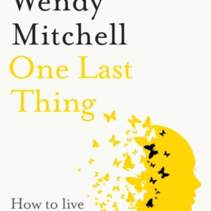 One Last Thing How To Live With The End In Mind