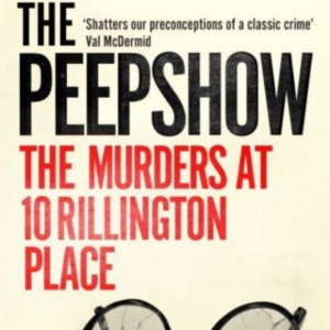 The Peepshow The Murders At 10 Rillington Place