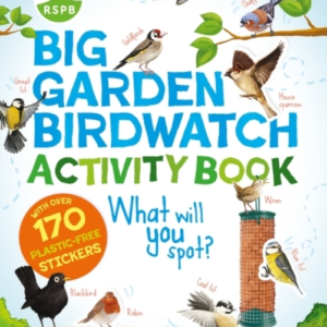 Rspb Big Garden Birdwatch Activity Book The Essential Birdwatching Activity Book With 170+ Stickers