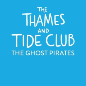 The Thames And Tide Club: The Ghost Pirates