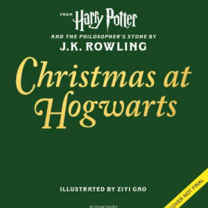 Christmas At Hogwarts A Joyfully Illustrated Gift Book Featuring Text From âHarry Potter And The PhilosopherâS Stoneâ