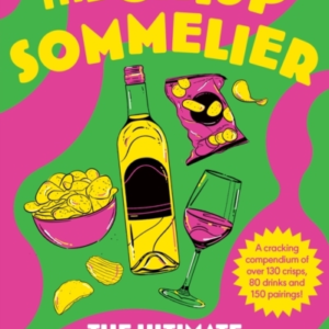 The Crisp Sommelier The Ultimate Guide To Crisp And Drink Pairings